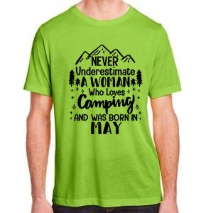 Never Underestimate A Who Love Camping Born In May Mom Gift Adult ChromaSoft Performance T-Shirt