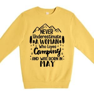 Never Underestimate A Who Love Camping Born In May Mom Gift Premium Crewneck Sweatshirt