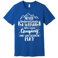 Never Underestimate A Who Love Camping Born In May Mom Gift Premium T-Shirt