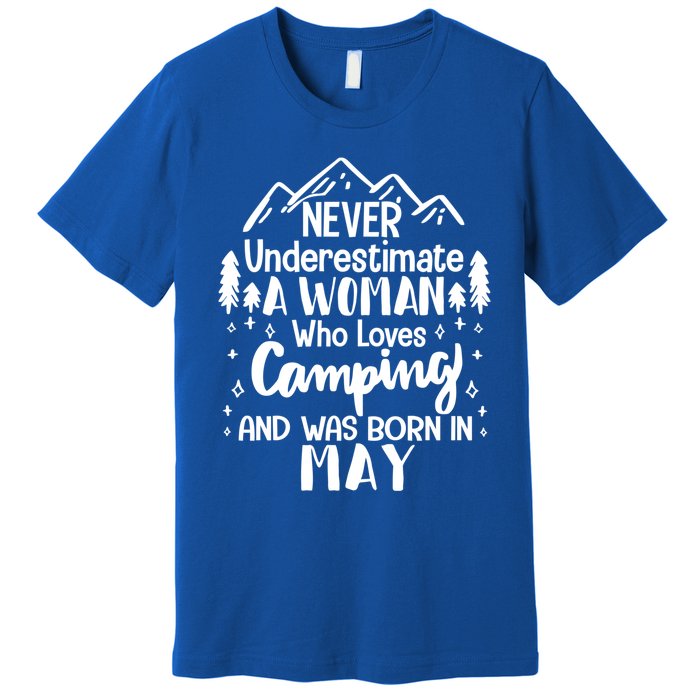 Never Underestimate A Who Love Camping Born In May Mom Gift Premium T-Shirt