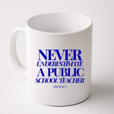 Never Underestimate A Public School Teacher Tim Walz Kamala Harris 2024 Coffee Mug