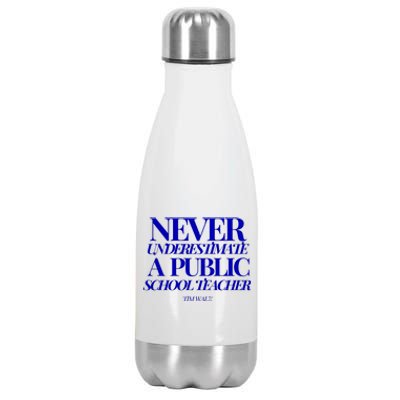 Never Underestimate A Public School Teacher Tim Walz Kamala Harris 2024 Stainless Steel Insulated Water Bottle