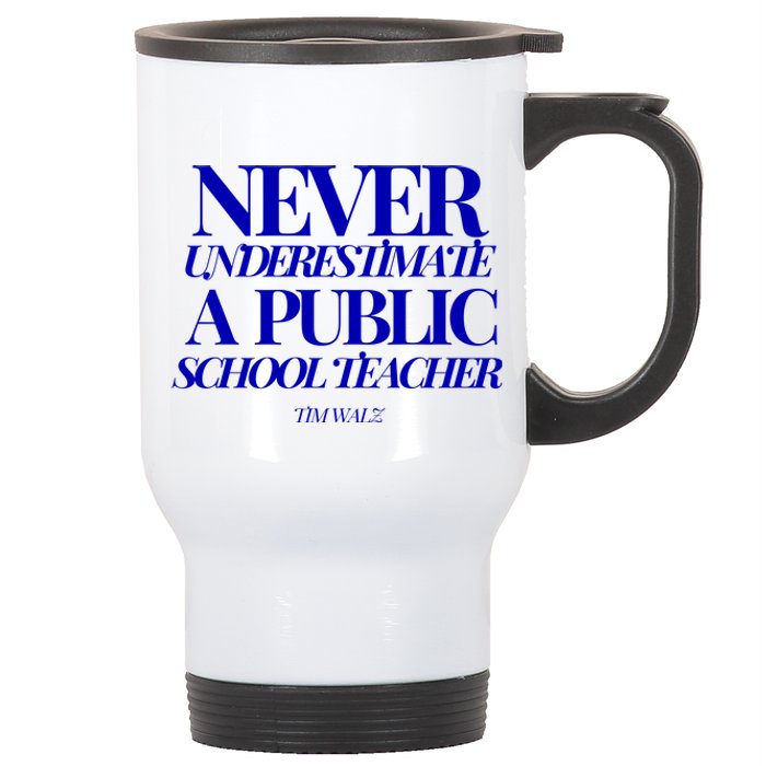 Never Underestimate A Public School Teacher Tim Walz Kamala Harris 2024 Stainless Steel Travel Mug