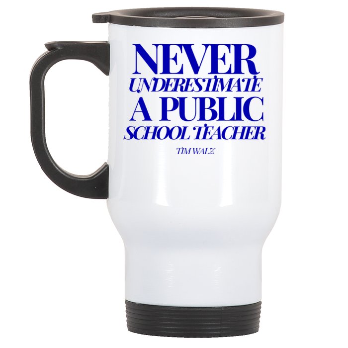 Never Underestimate A Public School Teacher Tim Walz Kamala Harris 2024 Stainless Steel Travel Mug