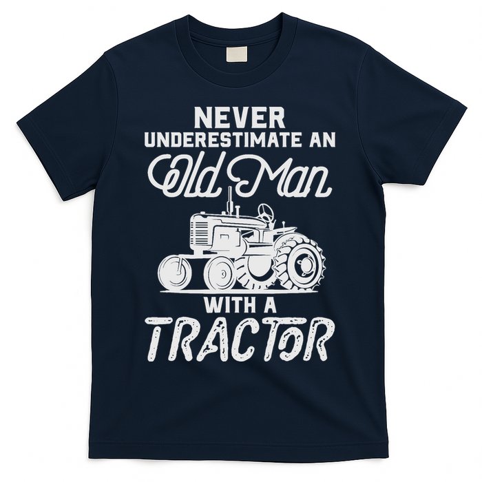 Never Underestimate An Old Man With A Tractor - Funny Farmer T-Shirt