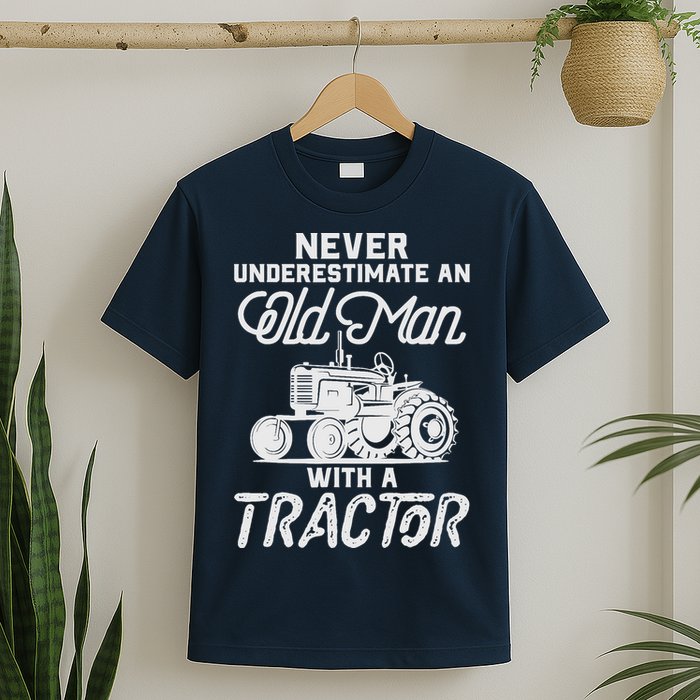 Never Underestimate An Old Man With A Tractor - Funny Farmer T-Shirt