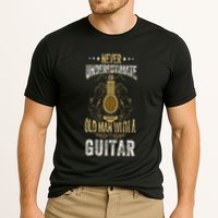 Never Underestimate An Old Man With A Guitar Acoustic Player Performance Shirt