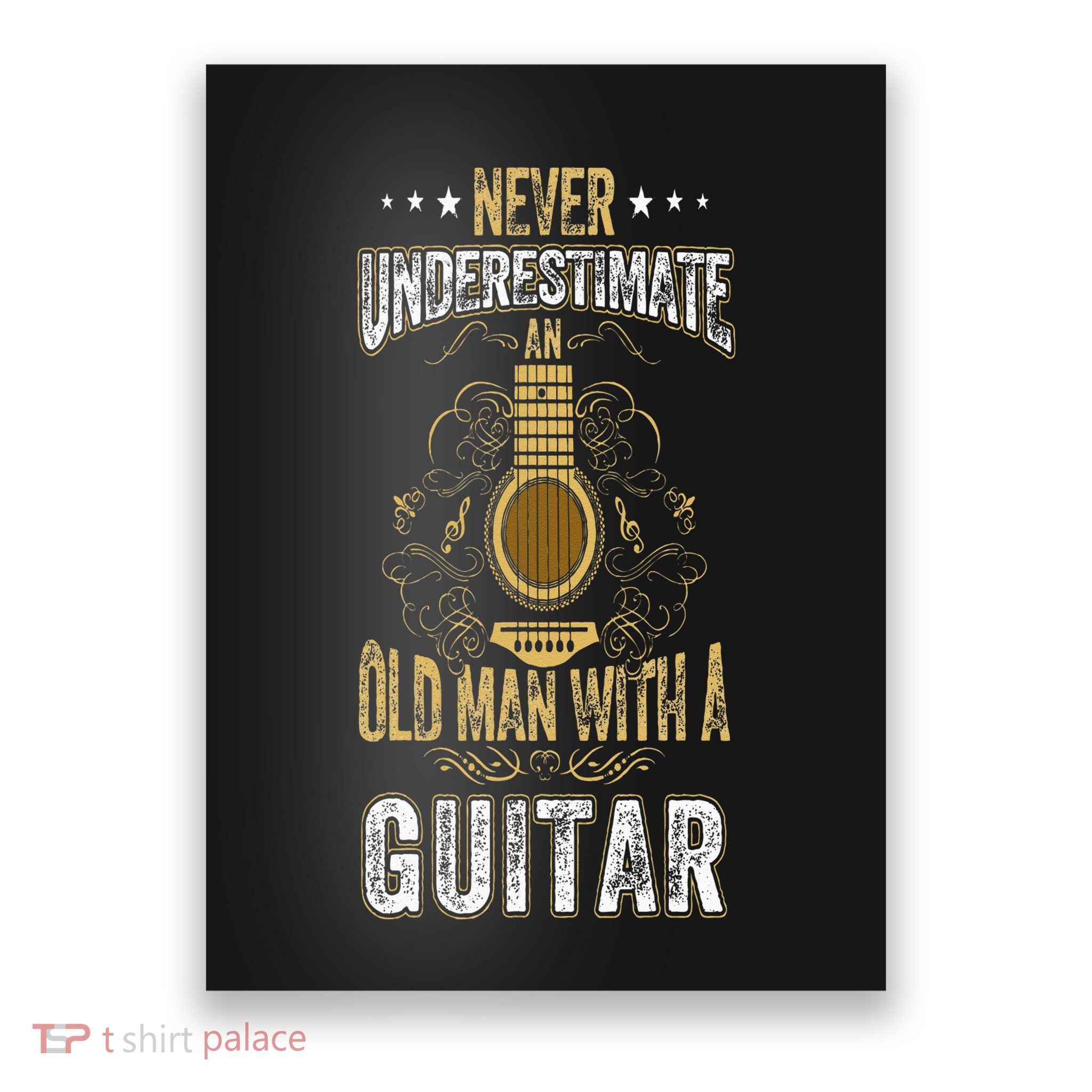 Never Underestimate An Old Man With A Guitar Acoustic Player Poster