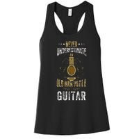 Never Underestimate An Old Man With A Guitar Acoustic Player Women's Racerback Tank