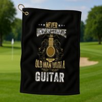 Never Underestimate An Old Man With A Guitar Acoustic Player Golf Towel