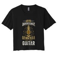 Never Underestimate An Old Man With A Guitar Acoustic Player Women's Crop Top Tee