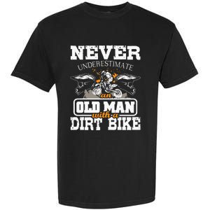 Never Underestimate An Old Man With A Dirt Bike Motocross Garment-Dyed Heavyweight T-Shirt