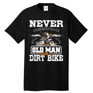 Never Underestimate An Old Man With A Dirt Bike Motocross Tall T-Shirt