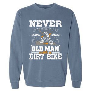 Never Underestimate An Old Man With A Dirt Bike Motocross Garment-Dyed Sweatshirt