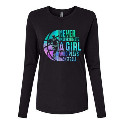 Never Underestimate A Girl Who Plays Basketball Gift Funny Sport Womens Cotton Relaxed Long Sleeve T-Shirt