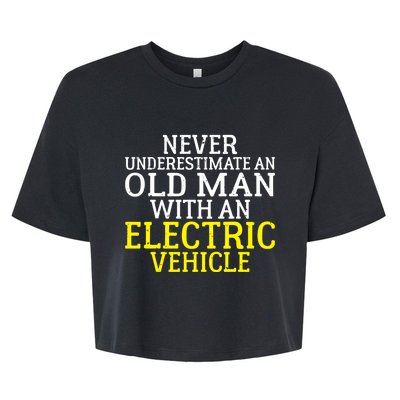 Never Underestimate An Old With An Electric Vehicle Great Gift Bella+Canvas Jersey Crop Tee