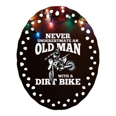 Never Underestimate An Old Man With A Dirt Bike Funny Gifts Ceramic Oval Ornament