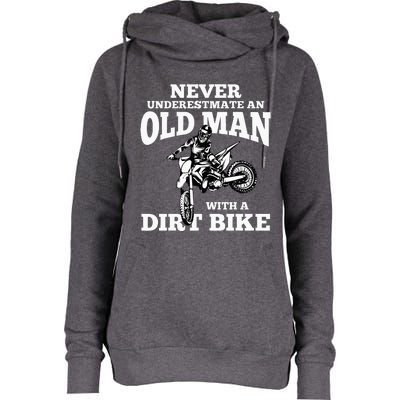 Never Underestimate An Old Man With A Dirt Bike Funny Gifts Womens Funnel Neck Pullover Hood