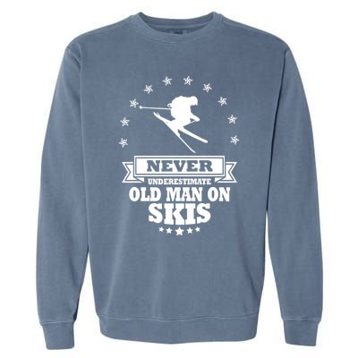 Never Underestimate An Old On Skis Cool Gift Garment-Dyed Sweatshirt