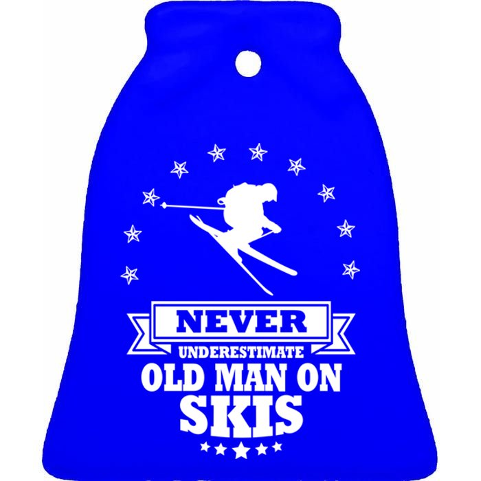 Never Underestimate An Old On Skis Cool Gift Ceramic Bell Ornament