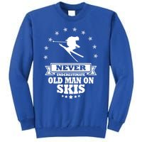 Never Underestimate An Old On Skis Cool Gift Tall Sweatshirt