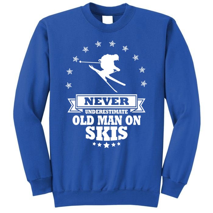 Never Underestimate An Old On Skis Cool Gift Tall Sweatshirt