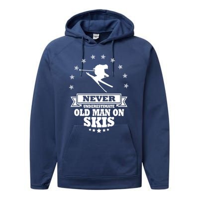 Never Underestimate An Old On Skis Cool Gift Performance Fleece Hoodie