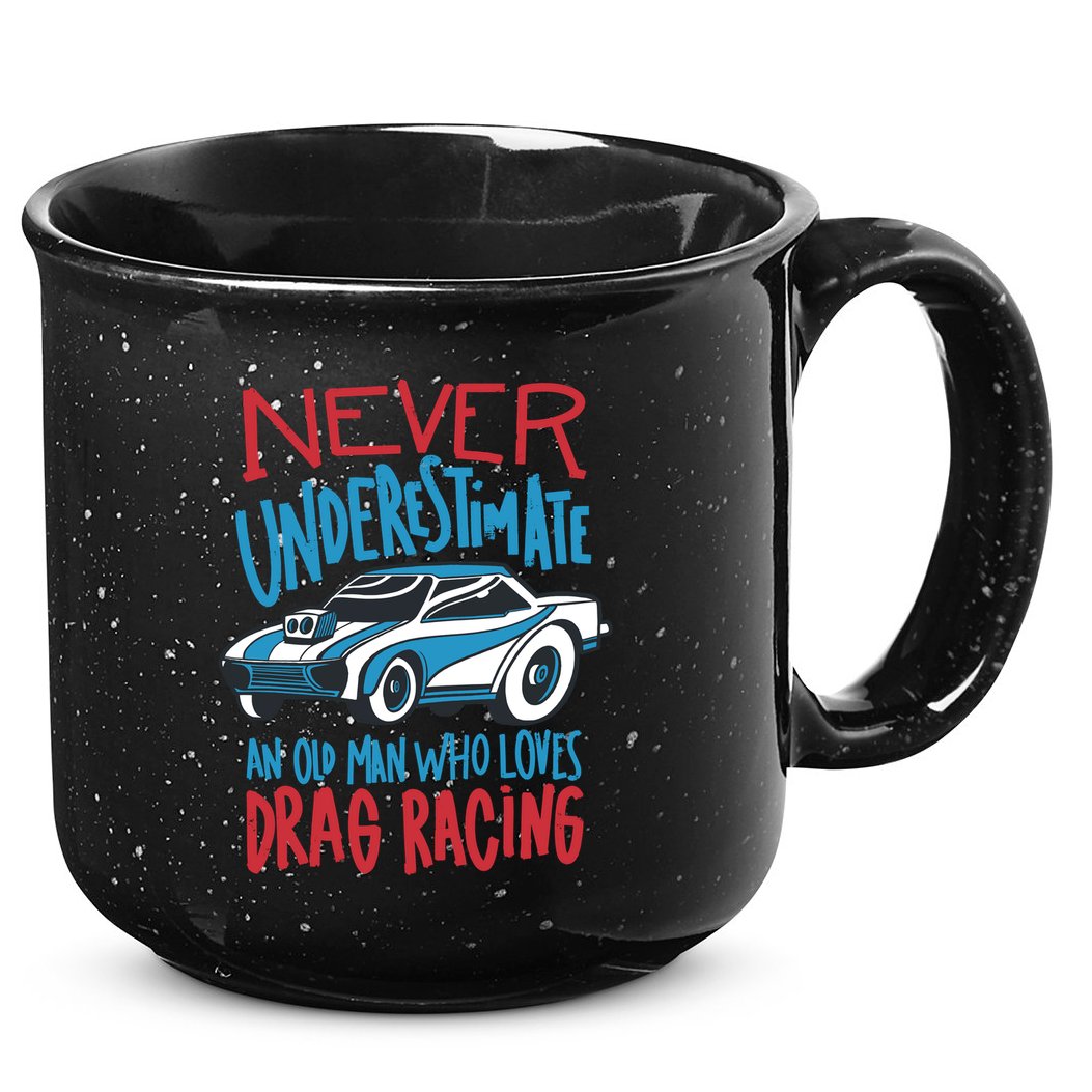 Never Underestimate An Old Man Who Loves Drag Racing 15oz Campfire Ceramic Mug