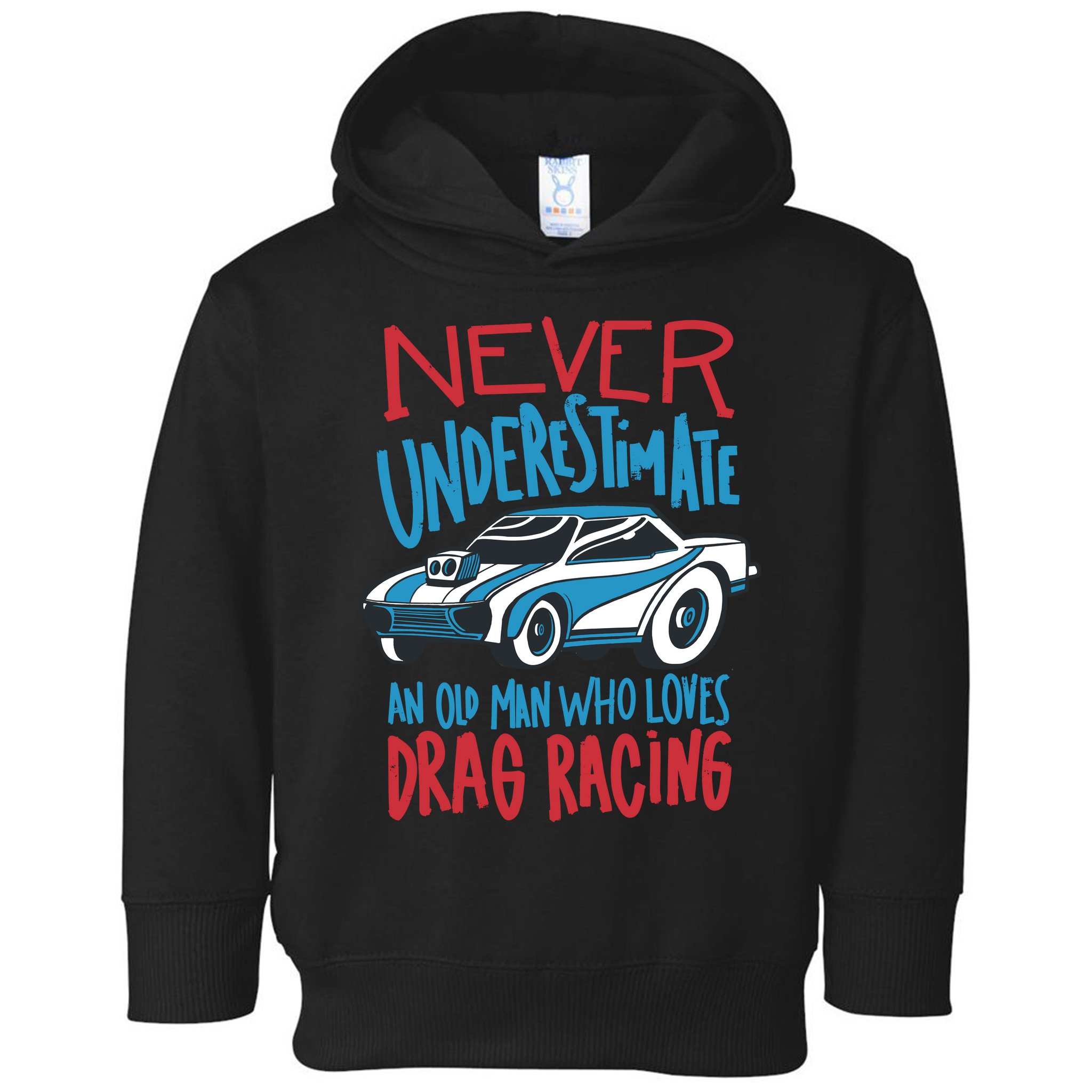 Never Underestimate An Old Man Who Loves Drag Racing Toddler Hoodie