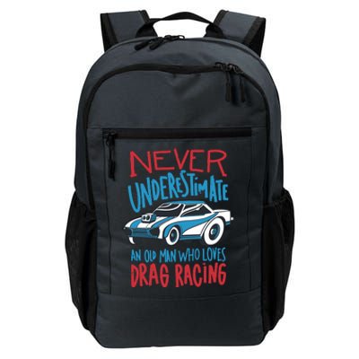 Never Underestimate An Old Man Who Loves Drag Racing Daily Commute Backpack