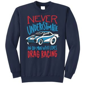 Never Underestimate An Old Man Who Loves Drag Racing Sweatshirt