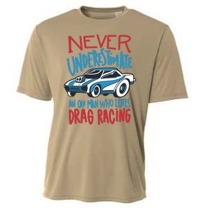 Never Underestimate An Old Man Who Loves Drag Racing Cooling Performance Crew T-Shirt