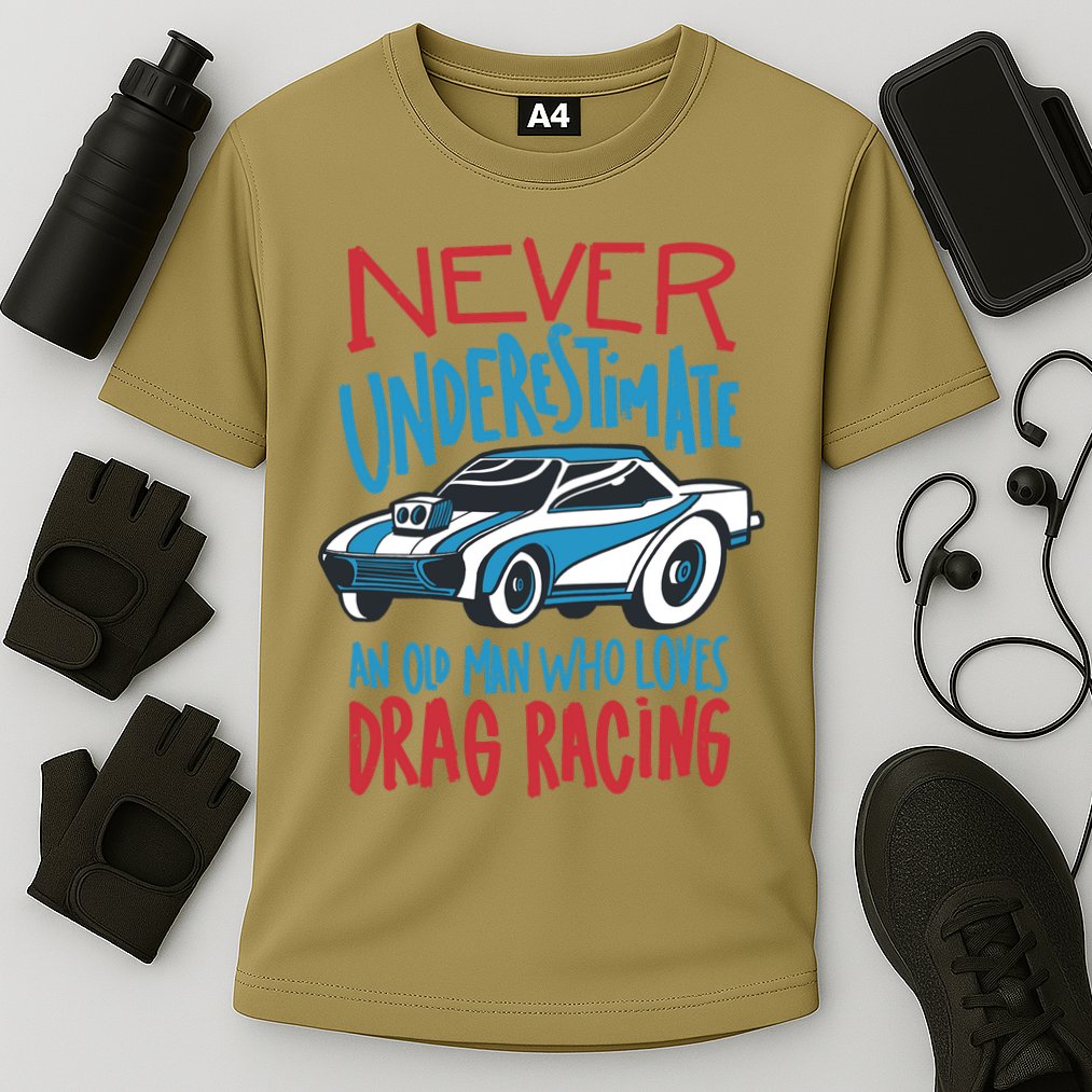 Never Underestimate An Old Man Who Loves Drag Racing Performance Shirt