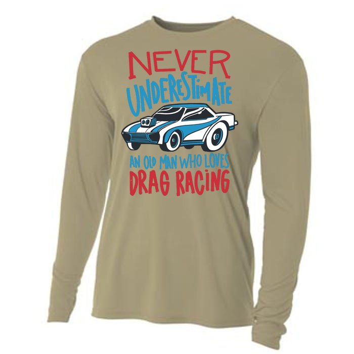 Never Underestimate An Old Man Who Loves Drag Racing Cooling Performance Long Sleeve Crew