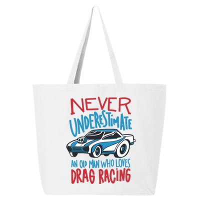 Never Underestimate An Old Man Who Loves Drag Racing 25L Jumbo Tote