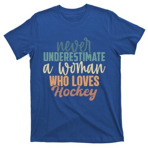 Never Underestimate A Who Loves Hockey Gift T-Shirt