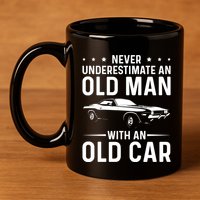 Never Underestimate An Old With An Old Car Classic Car Great Gift 11oz C Handle Ceramic Mug