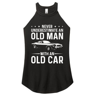 Never Underestimate An Old With An Old Car Classic Car Great Gift Women's Perfect Tri Rocker Tank