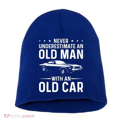 Never Underestimate An Old With An Old Car Classic Car Great Gift Short Acrylic Beanie