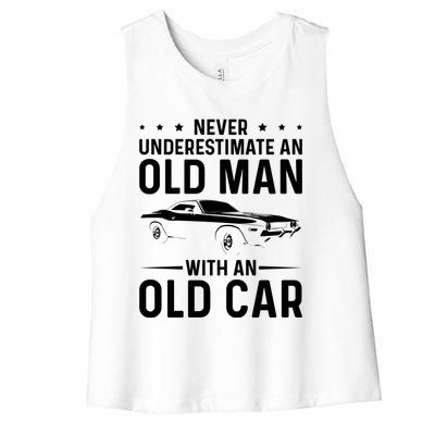 Never Underestimate An Old With An Old Car Classic Car Great Gift Women's Racerback Cropped Tank