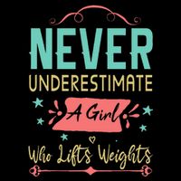 Never underestimate a Girl Who Lifts Weights Weightlifting  Cooling Performance Crew T-Shirt