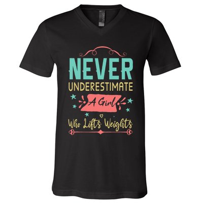 Never underestimate a Girl Who Lifts Weights Weightlifting  V-Neck T-Shirt