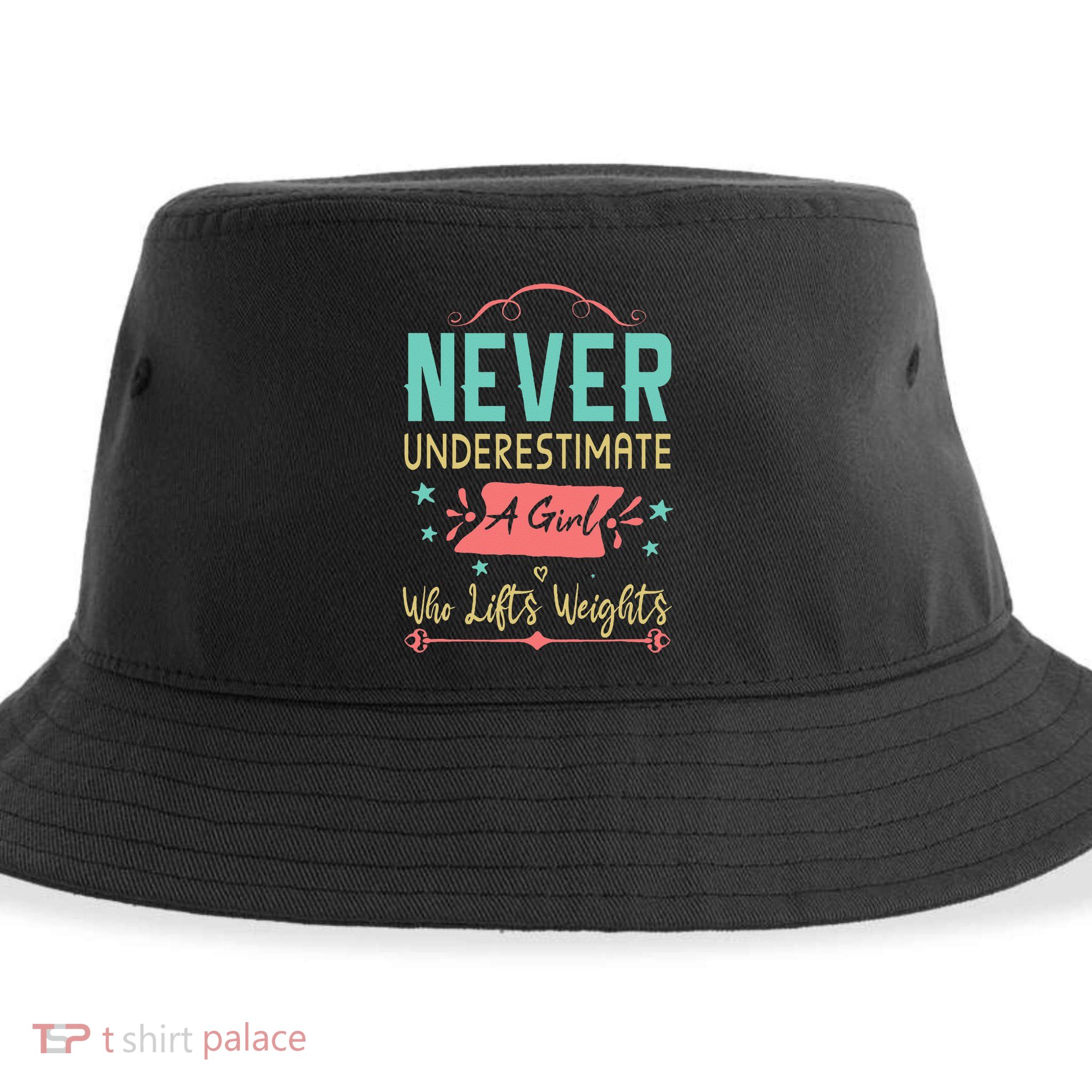Never underestimate a Girl Who Lifts Weights Weightlifting  Sustainable Bucket Hat