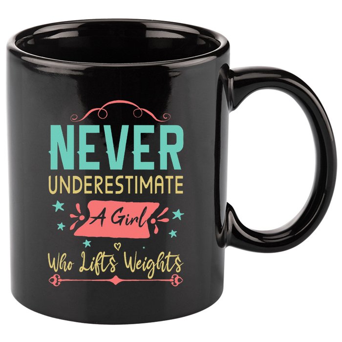 Never underestimate a Girl Who Lifts Weights Weightlifting  11oz C Handle Ceramic Mug