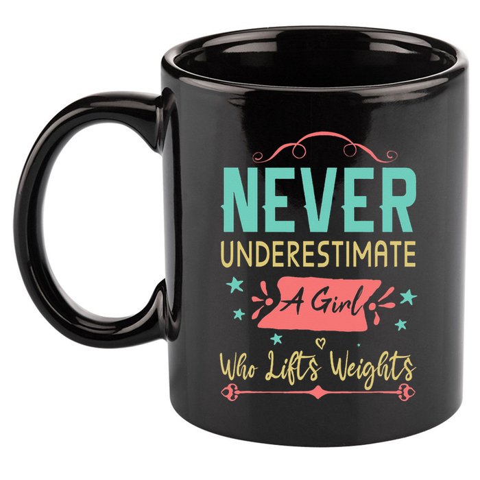 Never underestimate a Girl Who Lifts Weights Weightlifting  11oz C Handle Ceramic Mug