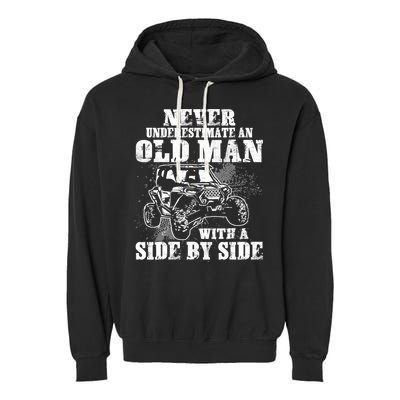 Never Underestimate An Old Man With A Side By Side SXS UTV Garment-Dyed Fleece Hoodie