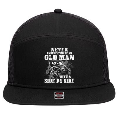 Never Underestimate An Old Man With A Side By Side SXS UTV 7 Panel Mesh Trucker Snapback Hat