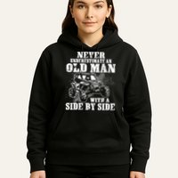 Never Underestimate An Old Man With A Side By Side SXS UTV Hoodie
