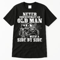 Never Underestimate An Old Man With A Side By Side SXS UTV Tall T-Shirt