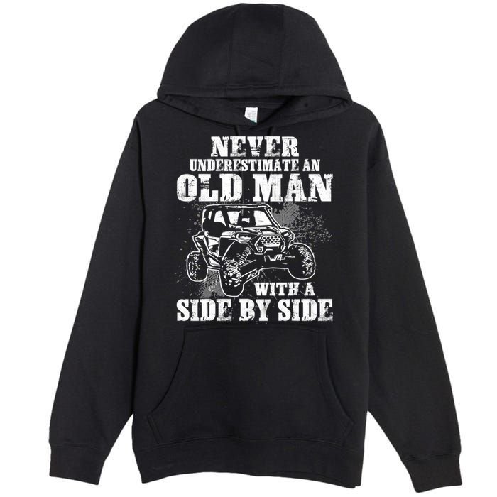 Never Underestimate An Old Man With A Side By Side SXS UTV Premium Pullover Hoodie